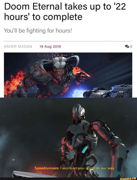 Doom Eternal Takes Up To 22 Hours To Complete Youll Be Fighting For Hours Ifunny Funny