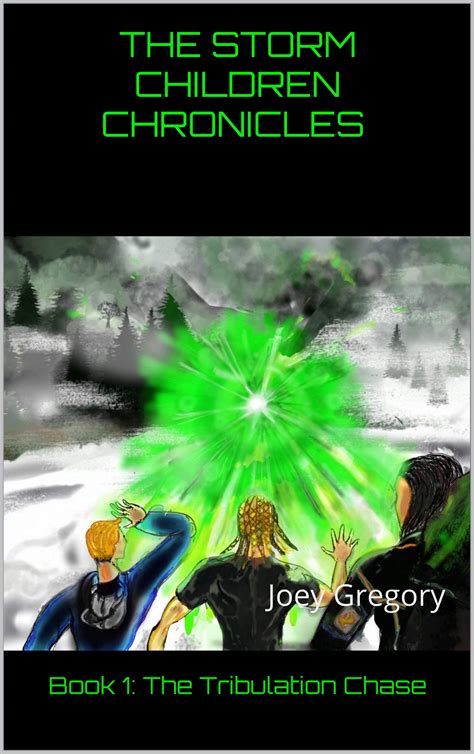 The Storm Children Chronicles Book 1: The Tribulation Chase by Joey