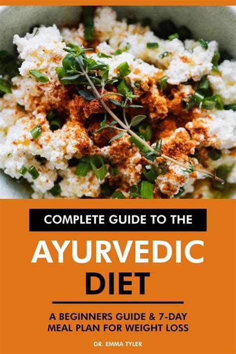 Complete Guide To The Ayurvedic Diet A Beginners Guide And 7 Day Meal