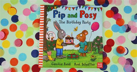 5 Copies Of Pip And Posys The Birthday Party To Win Uk Mums Tv
