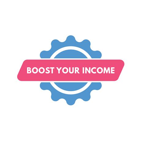 Boost Your income text Button. Boost Your income Sign Icon Label
