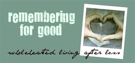 Wholehearted living After Loss | Remembering For Good