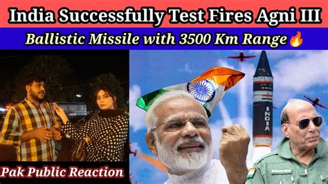 India Successfully Test Fires Agni Iii Nuclear Capable Ballistic