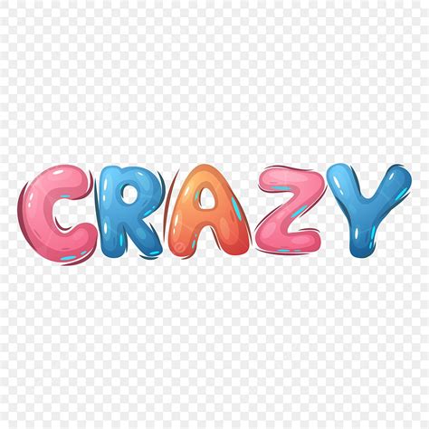 Craziness Clipart Png Images Crazy Text Style Vector Crazy Text