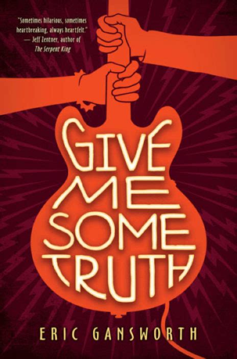 Give Me Some Truth By Eric Gansworth Scholastic
