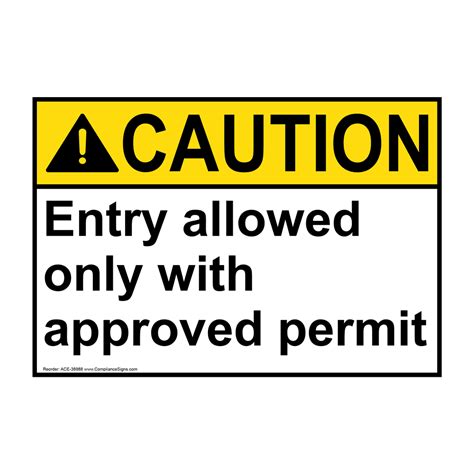Caution Sign Entry Allowed Only With Approved Permit Ansi