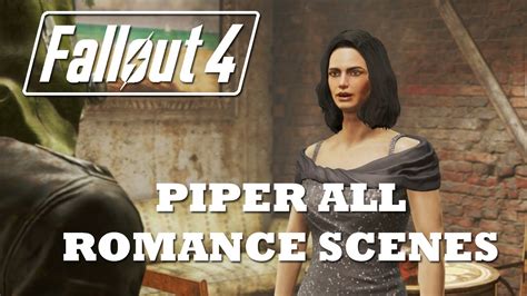 Fallout 4 All Piper Romance Scenes Sex Scene Youtube