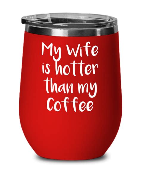 My Wife Is Hotter Than My Coffee Funny Mug Best Gag Ts Etsy