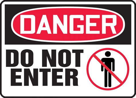 Do not enter signs are not only for the roads. Do Not Enter OSHA Danger Safety Sign MADM019