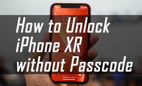 Methods How To Unlock Iphone Xr Without Passcode Or Face Id