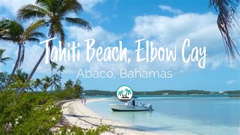 Tahiti Beach Elbow Cay Abaco Islands Bahamas Youtube