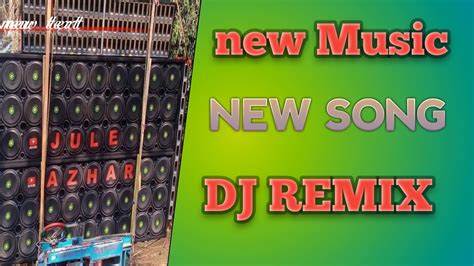 Dj New Music Dj New Song Dj Remix Youtube