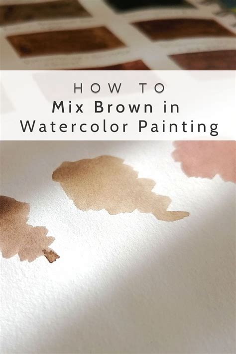 Learn To Mix Superb Browns With Watercolor How To Make Brown How To