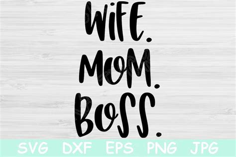 Wife Mom Boss Svg Mom Life Svg Mothers Day Files For Cricut 528643