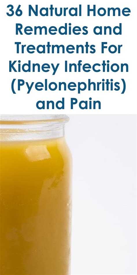 36 Home Remedies For Kidney Infection Pyelonephritis And Pain
