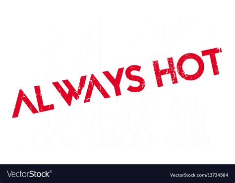 Always Hot Rubber Stamp Royalty Free Vector Image