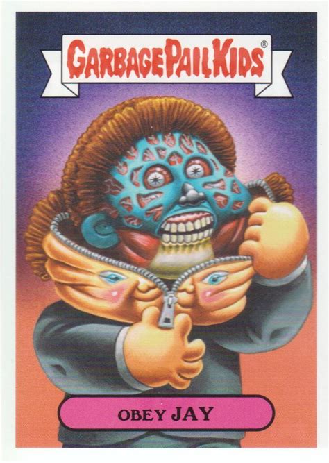 Obey Jay 2b Prices Garbage Pail Kids Oh The Horror Ible Garbage