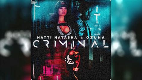 Criminal Natti Natasha × Ozuna Audio Youtube