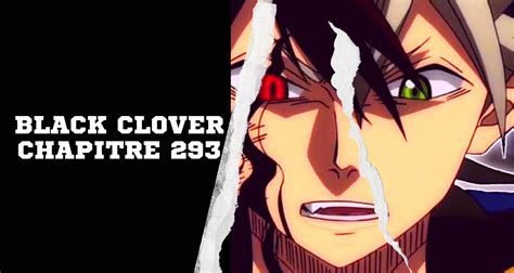 Black Clover Chapitre 293 Date De Sortie Animeactua