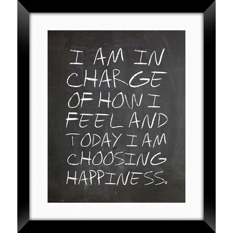 I Am In Charge Of How I Feel And Today I Am Choosing Happiness And Joy