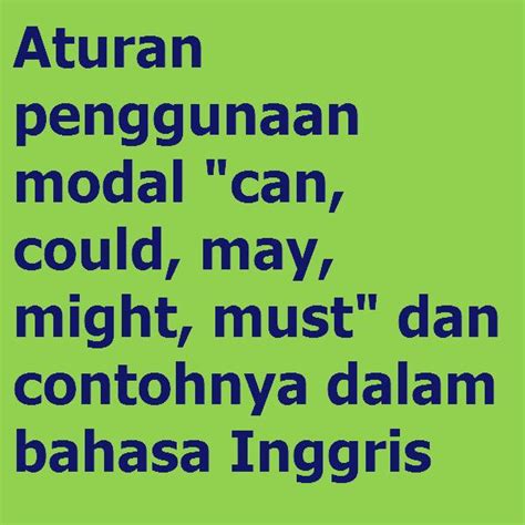 Aturan Penggunaan Modal Can Could May Might Must Dan Contohnya Dalam Bahasa Inggris