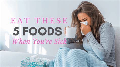 5 foods to eat when you re sick stock up to get healthy faster