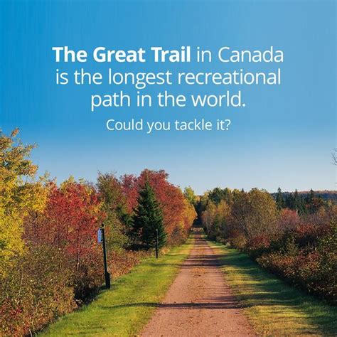 Canadas Great Trail Is The Longest System Of Recreational Paths In The