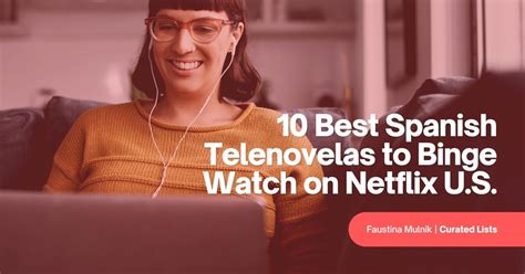 10 Best Spanish Telenovelas To Binge Watch On Netflix Us