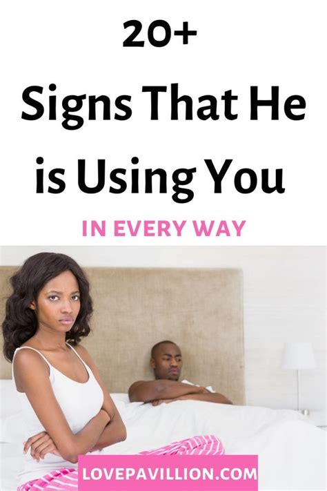 44 Perfect Signs He Is Using You In Every Way Love Pavilion Welcome