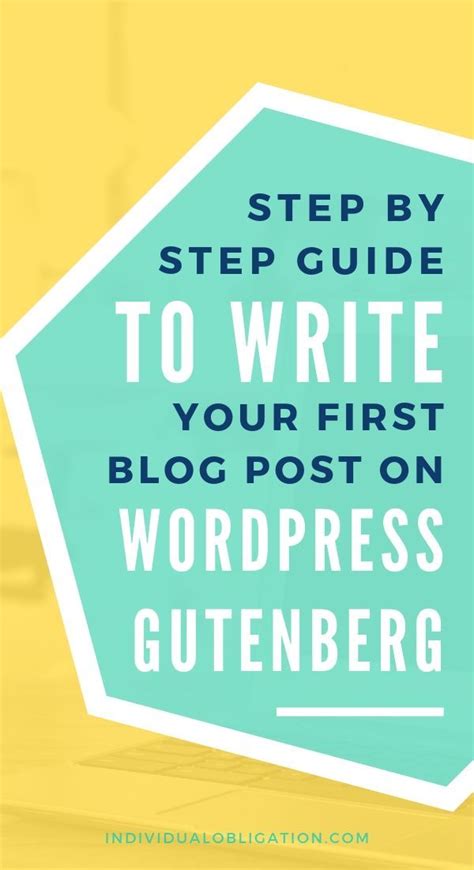 Guide To Write Your First Blog Post On Wordpress Gutenberg For The