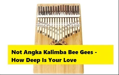 Not Angka Kalimba Bee Gees - How Deep Is Your Love - CalonPintar.Com