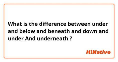 What Is The Difference Between Under And Below And Beneath And