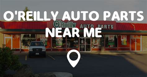 Take me to the closest auto parts store. O'REILLY AUTO PARTS NEAR ME - Points Near Me