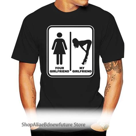 Men T Shirt Your Girlfriend Vs My Girlfriend Stripper S Cotton Funny