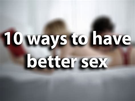 Ways To Have Better Sex