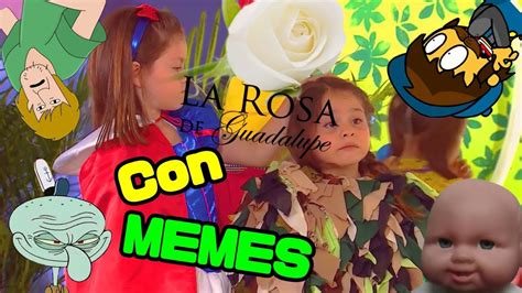 La Rosa De Guadalupe Con Memes La Venganza De Ch3lita Youtube