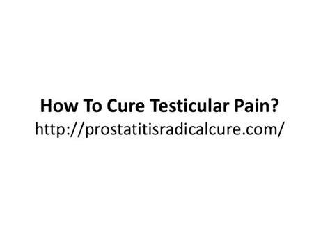 How To Cure Testicular Pain