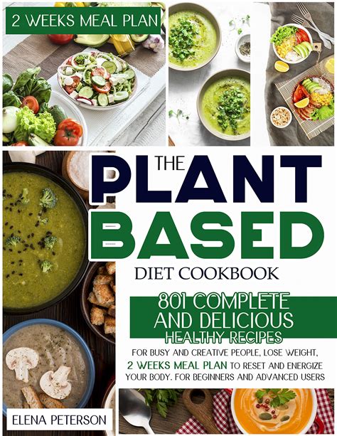 The Plant Based Diet Cookbook 801 Complete And Delicious Healthy