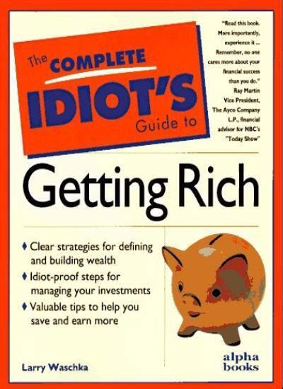 The Complete Idiot S Guide To Getting Rich By Larry Waschka Counterpack Filled For