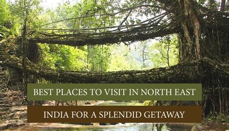 24 Best Places To Visit North East India Tourist Attractions