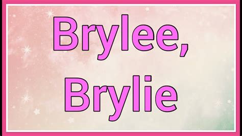 Brylee Brylie Name Origin Variations Youtube