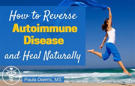 Heal Prevent And Reverse Autoimmune Disease Naturally Paula Owens