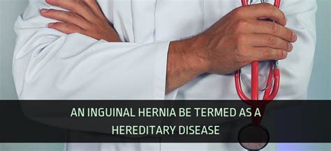 Can Inguinal Hernia Be Termed As A Hereditary Disease