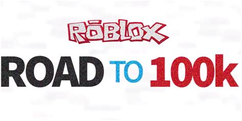 Road To 100k Roblox