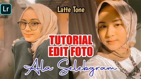 Tutorial edit foto Ala Selebgram - YouTube
