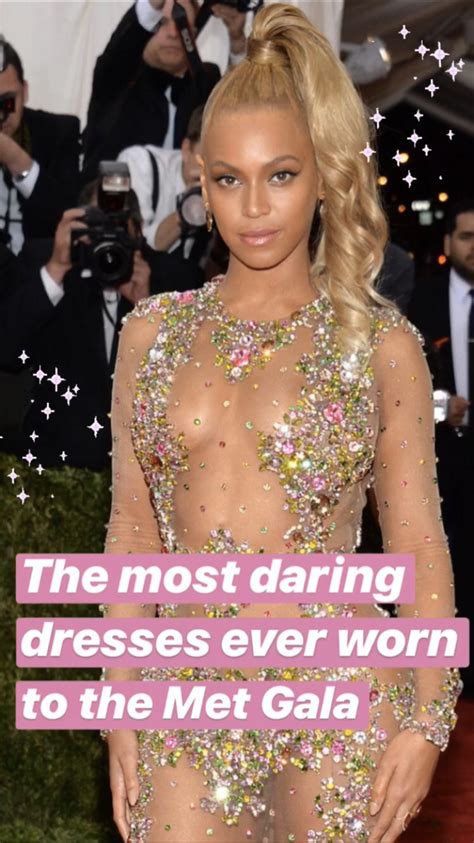 The Most Daring Dresses Celebrities Have Ever Worn To The Met Gala