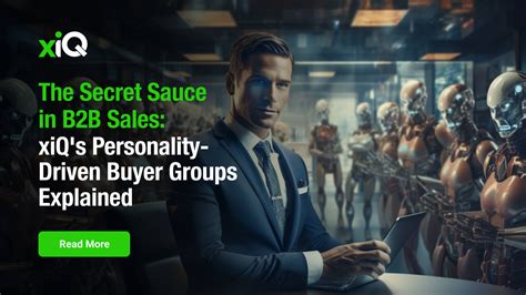 The Secret Sauce in B2B Sales: xiQ's Personality-Driven Buyer Groups