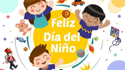 Feliz Día Del Niño 2021 Imágenes Frases Tarjetas Para Felicitar Y 94e