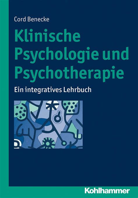 Klinische Psychologie Und Psychotherapie Von Cord Benecke Ebook