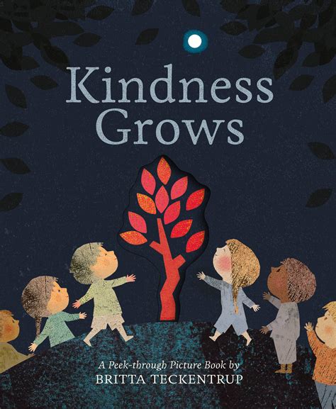 Kindness Grows By Britta Teckentrup Scope For Imagination